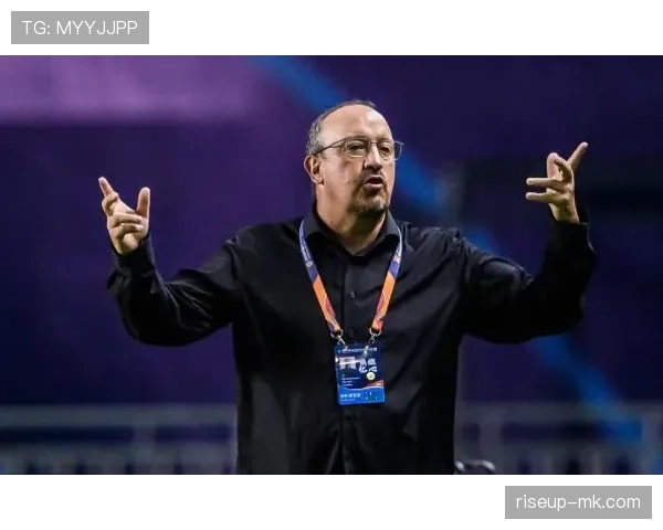 贝尼特斯比赛阅读能力持续提升,战术调整展现清晰思路 贝尼特斯比赛阅读能力持续提升,战术调整展现清晰思路